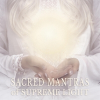 Sacred Mantras of Supreme Light